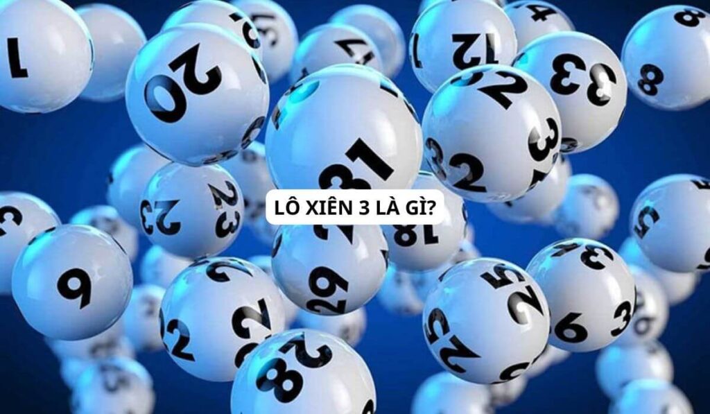 Lô Xiên 3 Là Gì?