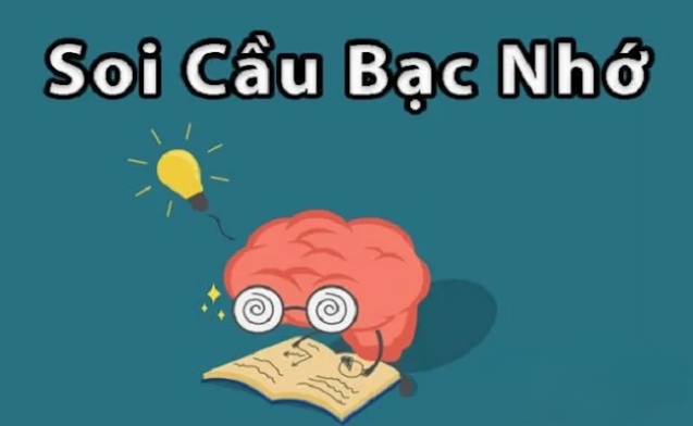 Soi Cầu Bạc Nhớ Là Gì?