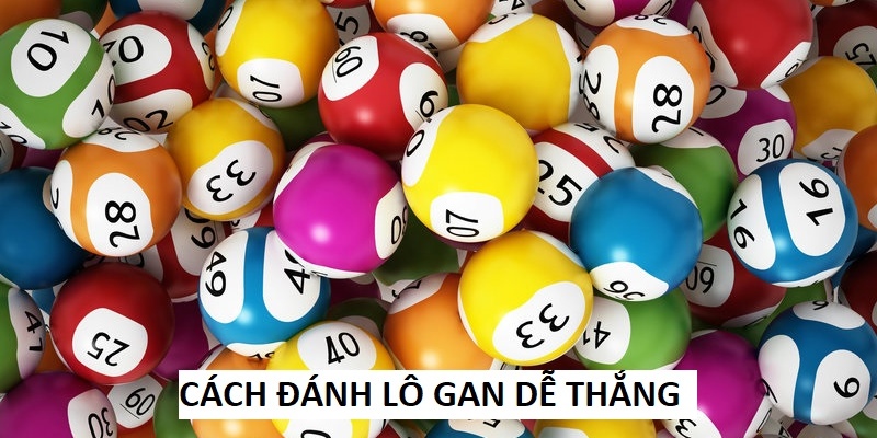 Cách Chơi Lô Gan